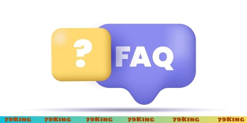 Các câu hỏi nhiều nhất về đăng ký 79King